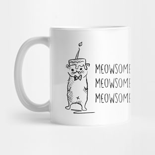 Meowsome kitty! Mug